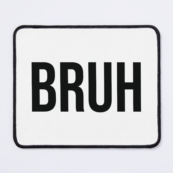 Item preview, Bruh Sarcastic Text Graphic Art Design designed and sold by Vision Crafted.