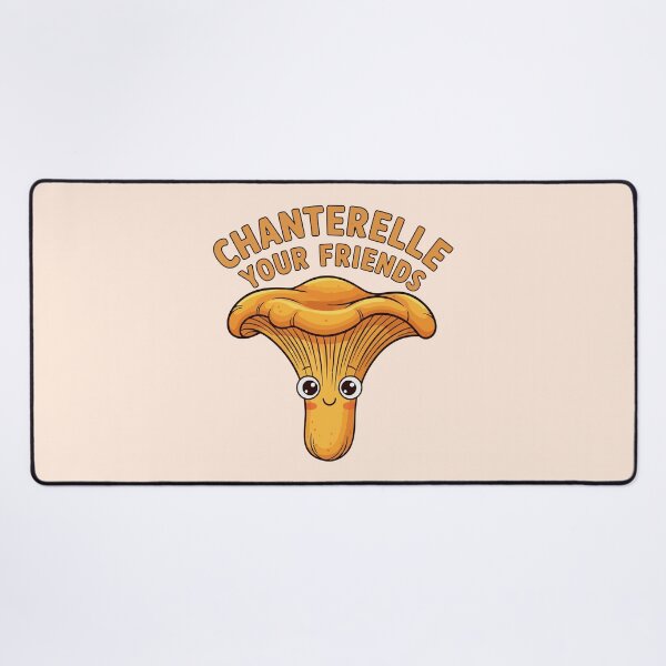 Item preview, Chanterelle Your Friends Funny Mushroom Forager Cute Pun designed and sold by Amir Faysal.