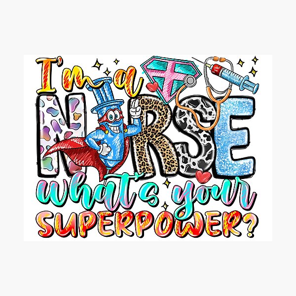Item preview, I'm a Nurse What's Your Superpower designed and sold by Aqualung1971.