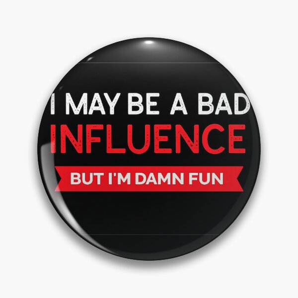 Item preview, I May Be a Bad Influence But I'm Damn Fun Funny Shirt | Sarcastic Quote Graphic Tee designed and sold by GarnerSupplyCo.