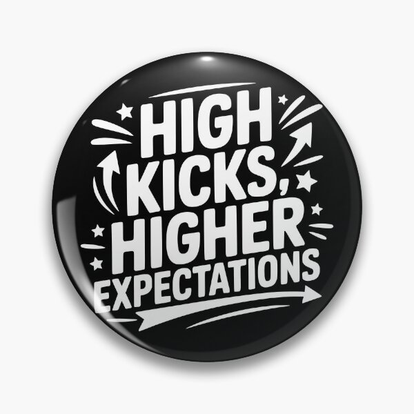 Item preview, High Kicks, Higher Expectations designed and sold by theartfulaspie.