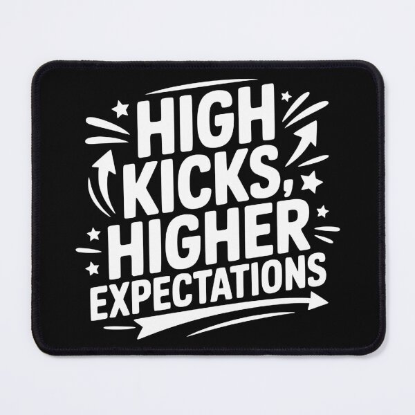 Item preview, High Kicks, Higher Expectations designed and sold by theartfulaspie.