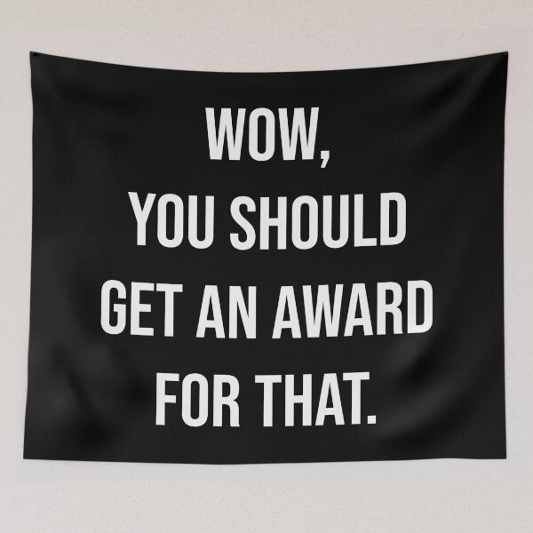 Item preview, Wow You Should Get An Award For That Funny Sarcastic Quote designed and sold by Vision Crafted.