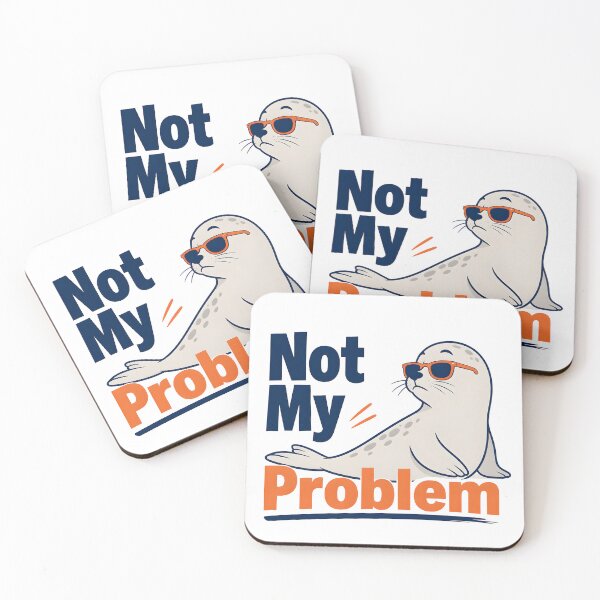 Item preview, Not My Problem Funny Seal designed and sold by VINTOR-.