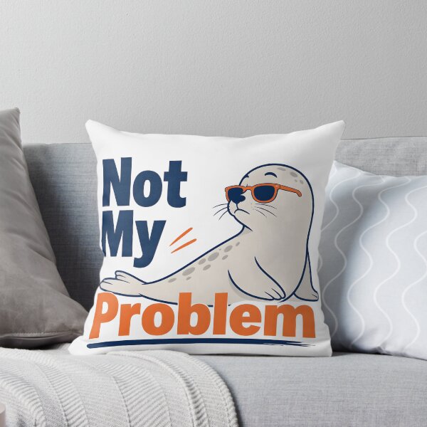 Item preview, Not My Problem Funny Seal designed and sold by VINTOR-.