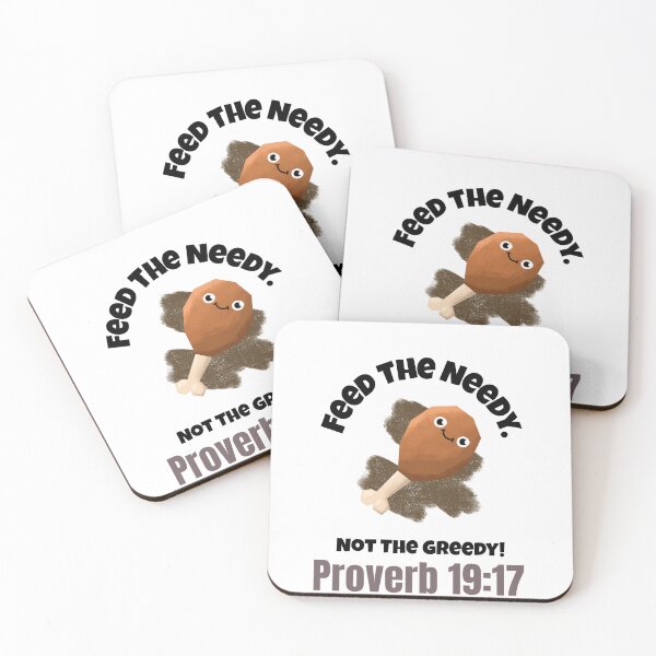 Item preview, Feed the Needy Not the Greedy | Proverbs 19:17 Christian Quote designed and sold by kjson1.
