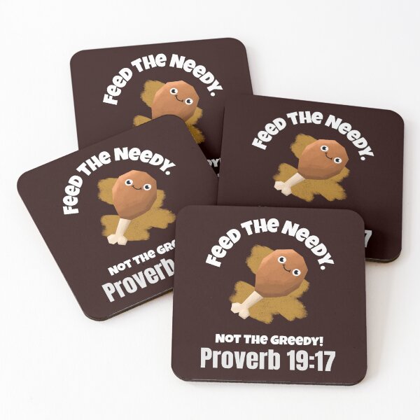 Item preview, Feed the Needy Not the Greedy | Proverbs 19:17 Christian Quote designed and sold by kjson1.