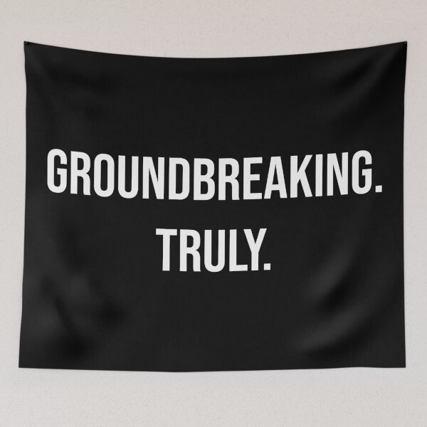 Item preview, Groundbreaking Truly Funny Sarcastic Quote designed and sold by Vision Crafted.