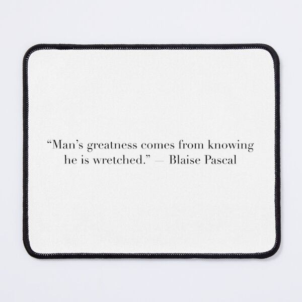 Item preview, Man’s Greatness Comes from Knowing He Is Wretched | Blaise Pascal Quote Art designed and sold by The Prose Atelier.