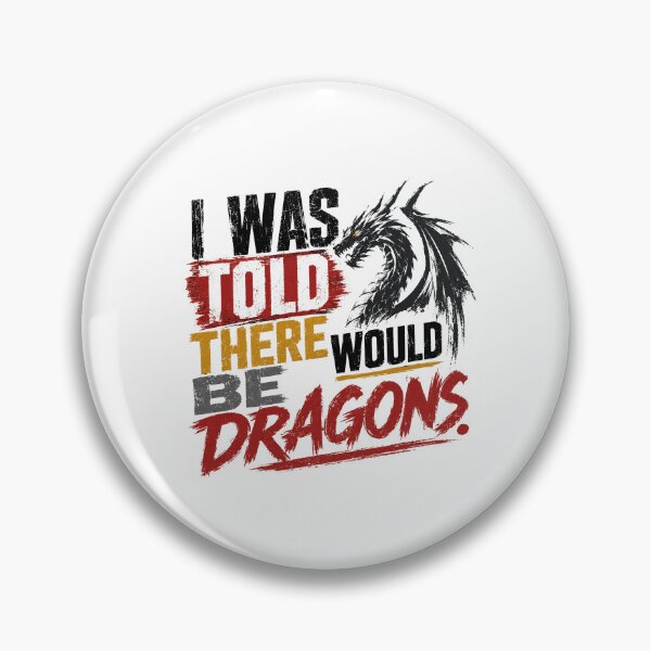 Item preview, I Was Told There Would Be Dragons Fantasy Gaming Dragon Lover Quote designed and sold by HumansStuck12.