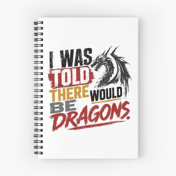 Item preview, I Was Told There Would Be Dragons Fantasy Gaming Dragon Lover Quote designed and sold by HumansStuck12.