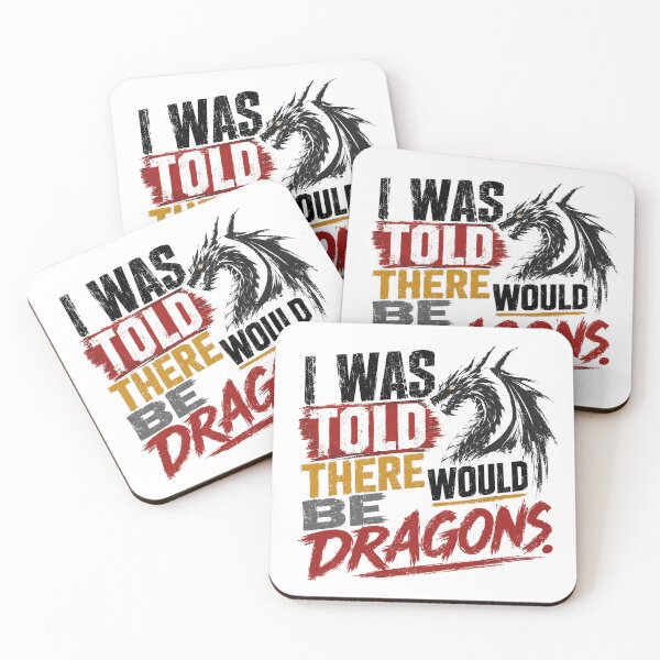Item preview, I Was Told There Would Be Dragons Fantasy Gaming Dragon Lover Quote designed and sold by HumansStuck12.