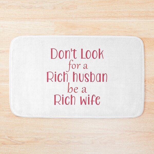 Item preview, Don_T Look For Rich Husband Be A Rich Wife designed and sold by garrysthegu.