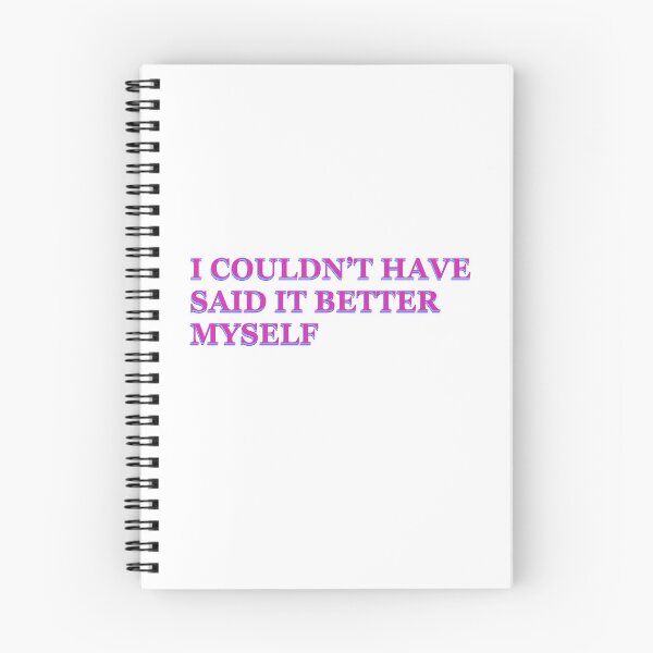 Item preview, I Couldn't Have Said It Better Myself Sticker designed and sold by Julianna Reyes Designs.