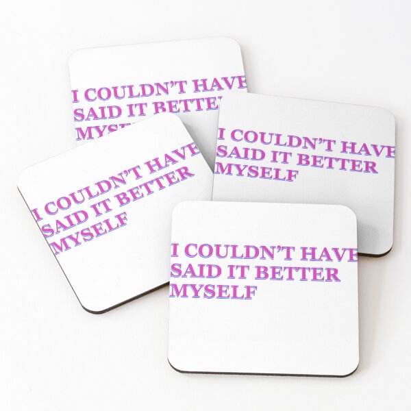 Item preview, I Couldn't Have Said It Better Myself Sticker designed and sold by Julianna Reyes Designs.