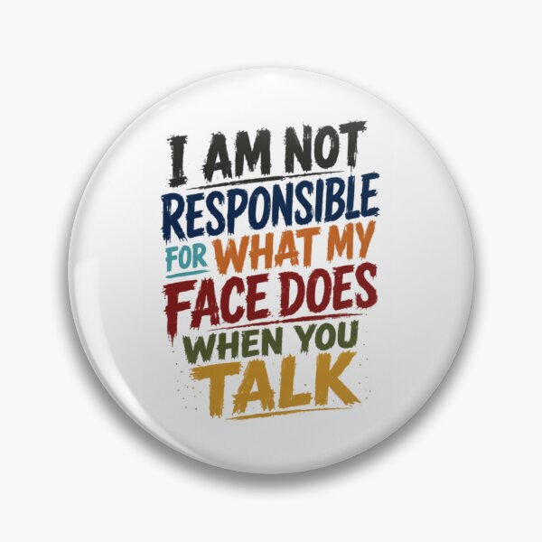 Item preview, I Am Not Responsible For What My Face Does When You Talk Sarcasm Humor Introvert designed and sold by RetroMini2026.