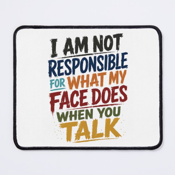 Item preview, I Am Not Responsible For What My Face Does When You Talk Sarcasm Humor Introvert designed and sold by RetroMini2026.
