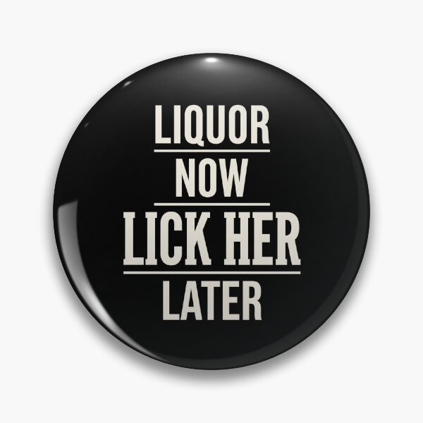 Item preview, Liquor Now Lick Her Later Funny Adult Humor Drinking Quote designed and sold by SofenArt.