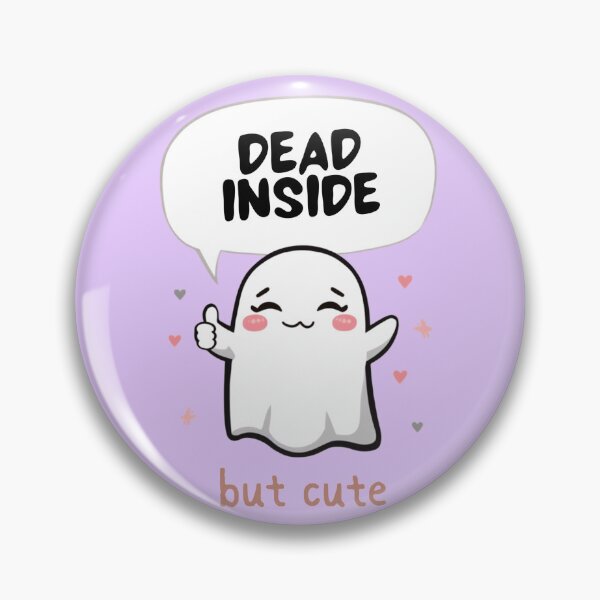 Item preview, Another of Dead Inside But Cute Kawaii Geist Dark Humor Ironie designed and sold by The Fine Print by BassAddict.