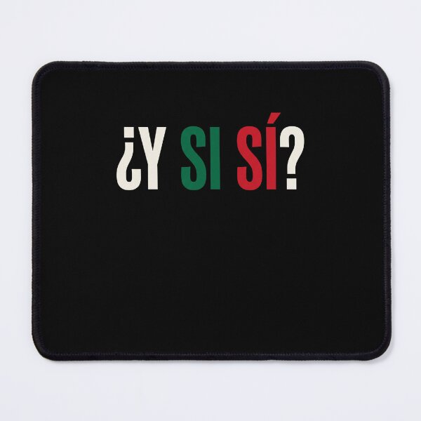 Item preview, ¿Y Si Sí? Mexican Pride Spanish Culture Saying designed and sold by SofenArt.