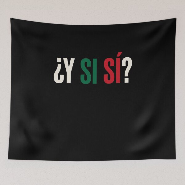 Item preview, ¿Y Si Sí? Mexican Pride Spanish Culture Saying designed and sold by SofenArt.