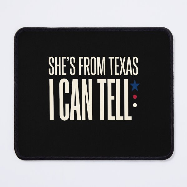 Item preview, She's From Texas I Can Tell Texas Pride Texan Women designed and sold by SofenArt.
