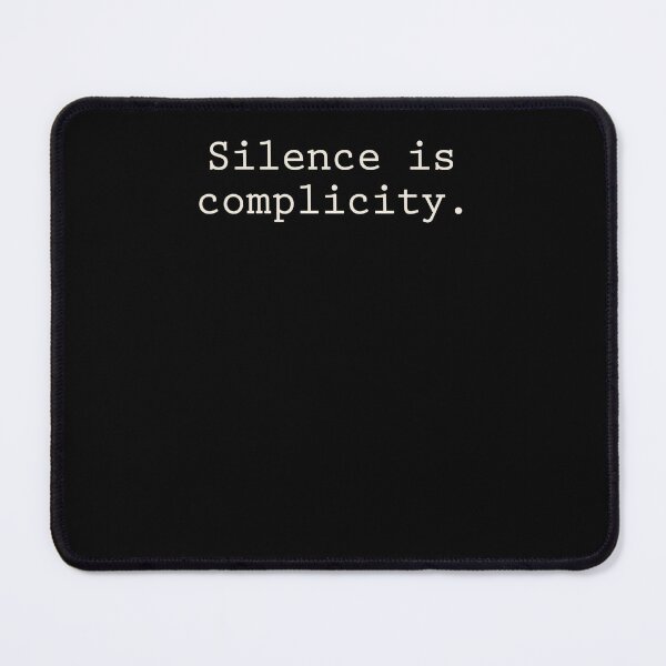 Item preview, Silence Is Complicity Social Justice Activism Human Rights designed and sold by SofenArt.