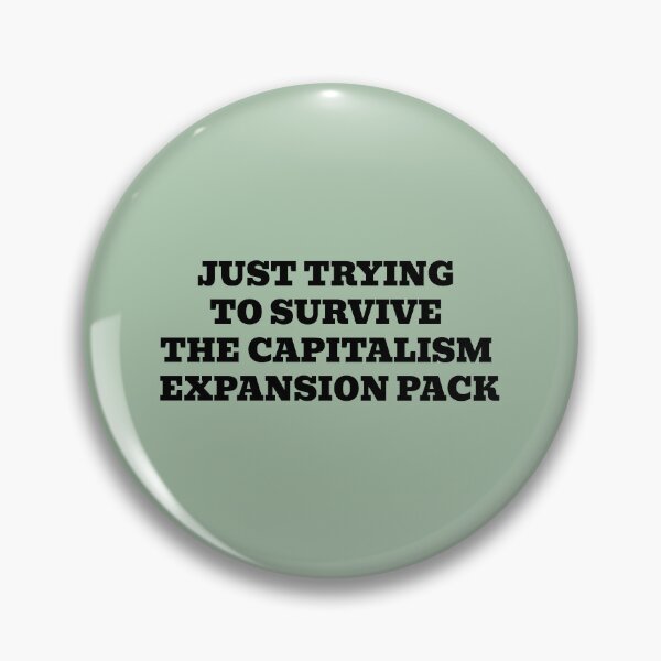 Item preview, Just Trying To Survive The Capitalism Expansion Pack designed and sold by WakeNBake-Tees.