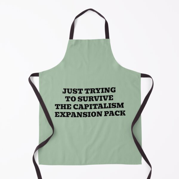 Item preview, Just Trying To Survive The Capitalism Expansion Pack designed and sold by WakeNBake-Tees.