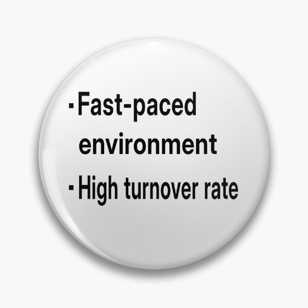Item preview, Fast Paced Environment High Turnover Funny T-Shirt Corporate HR Raw Editon designed and sold by "Hedek".