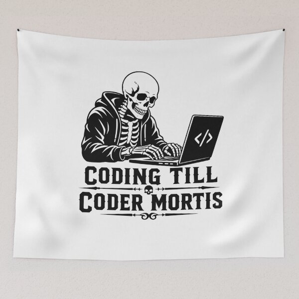 Item preview, Coding Till Coder Mortis designed and sold by FreshPixelArt.