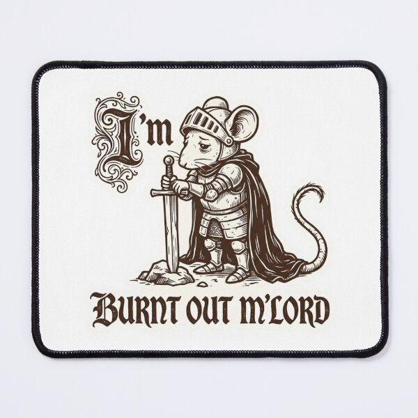 Item preview, Im Burnt Out Mlord Knight Mouse designed and sold by raedattia.
