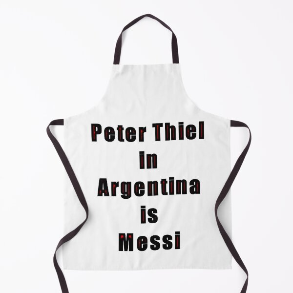 Item preview, Peter Thiel en Argentina es Messi designed and sold by KATKattalestv.