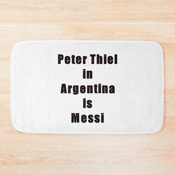 Item preview, Peter Thiel In Argentina is Messi designed and sold by KATKattalestv.