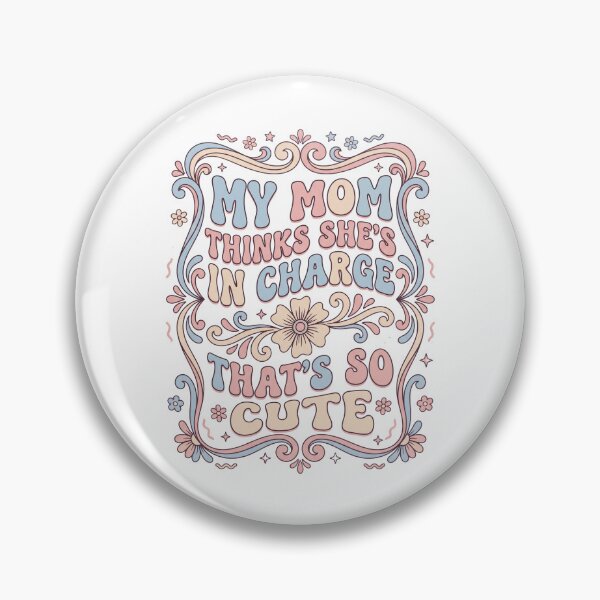 Item preview, My Mom Thinks She's In Charge That's so Cute designed and sold by Soren Graft.