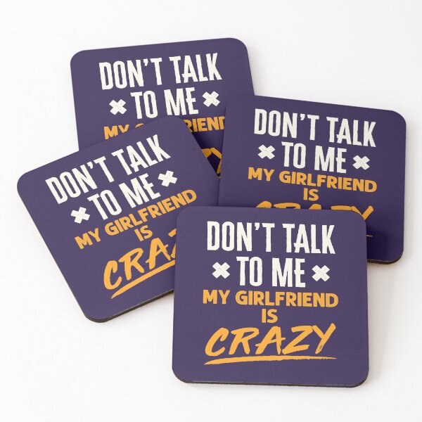 Item preview, Don't Talk to Me My Girlfriend is Crazy  designed and sold by jaygo.