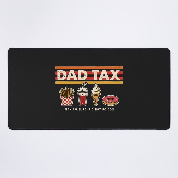 Item preview, Dad Tax Making Sure It's Not Poison designed and sold by dragonbol023.