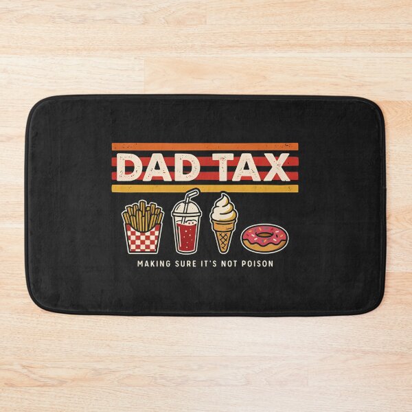 Item preview, Dad Tax Making Sure It's Not Poison  designed and sold by dragonbol023.