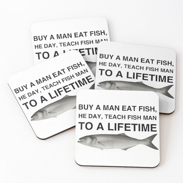 Item preview, Buy A Man Eat Fish He Day Teach Fish Man to A Lifetime designed and sold by peachlovey.