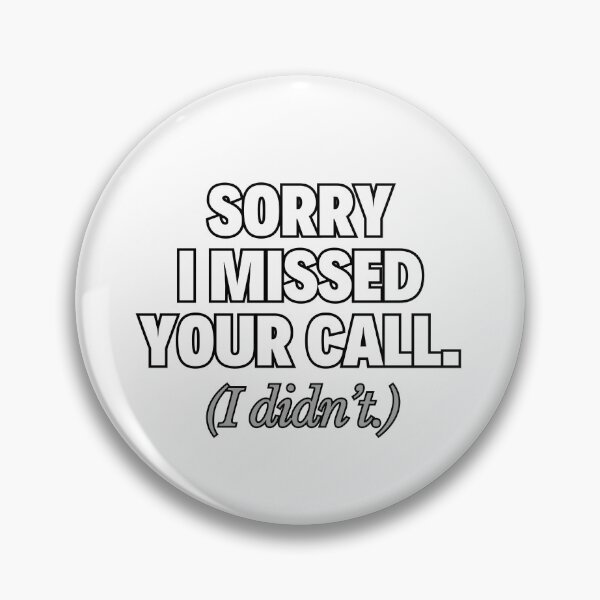 Item preview, Sorry I Missed Your Call I Didn't. Funny Phone Humor Tee designed and sold by Odd Serif.