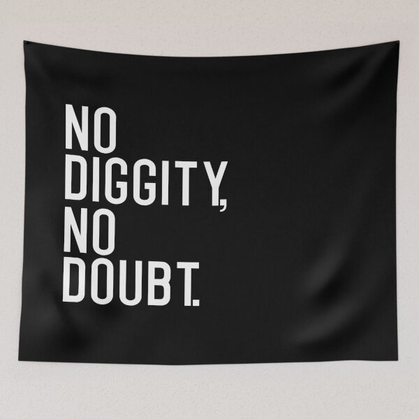 Item preview, No Diggity, No Doubt. designed and sold by Skush.