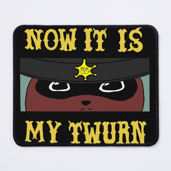 Item preview, Now It Is My Twurn designed and sold by NueBaku.