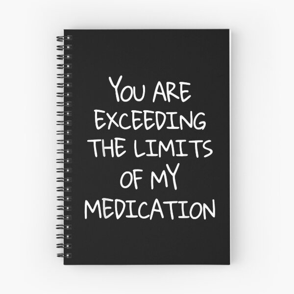 Item preview, You are Exceeding The Limits of My Medication designed and sold by Rahamkshop.