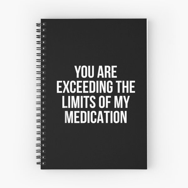Item preview, You are Exceeding The Limits of My Medication designed and sold by Rahamkshop.