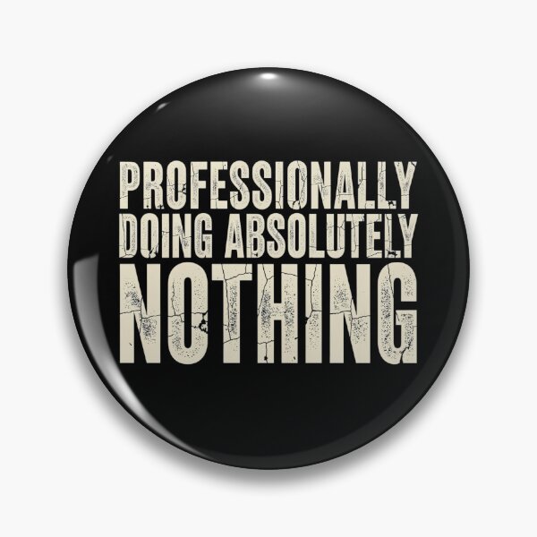 Item preview, Professionally Doing Absolutely Nothing Funny Lazy Lifestyle Quote designed and sold by CutOutIdols.