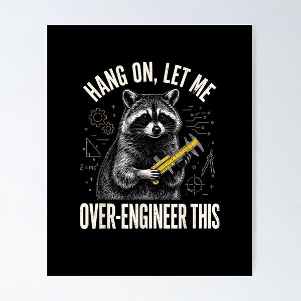 Item preview, Hang On Let Me Over Engineer This Funny Raccoon Tech designed and sold by Rahamkshop.
