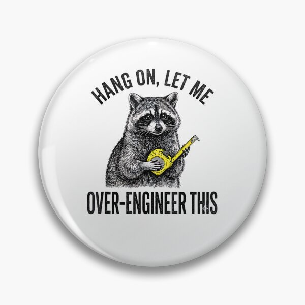 Item preview, Hang On Let Me Over Engineer This Funny Raccoon Tech designed and sold by Rahamkshop.