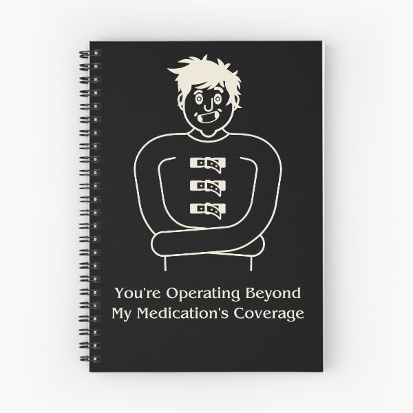 Item preview, You Are Exceeding The Limits Of My Medication: Funny Sarcastic T shirts For Everyone designed and sold by OlaZ12.