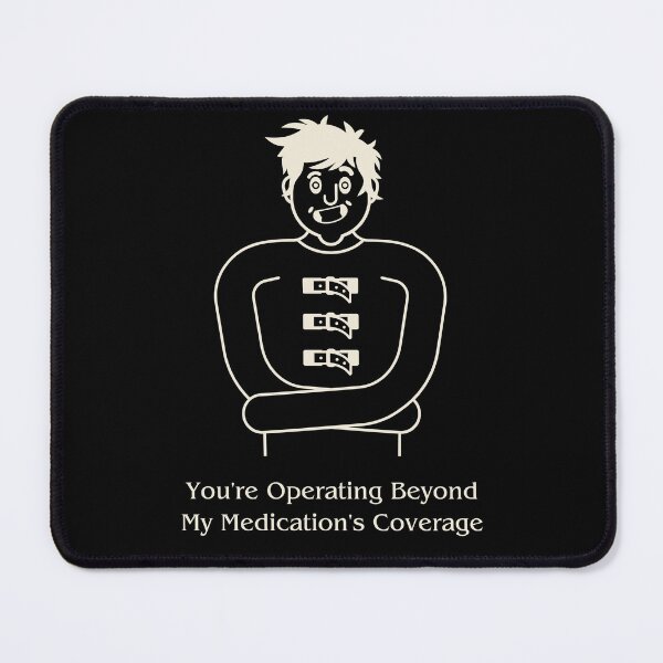 Item preview, You Are Exceeding The Limits Of My Medication: Funny Sarcastic T shirts For Everyone designed and sold by OlaZ12.