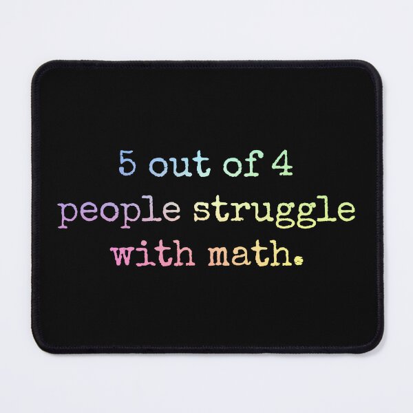 Item preview, 5 Out of 4 People Struggle with Math Funny Gift for Women designed and sold by ScienceCorner.